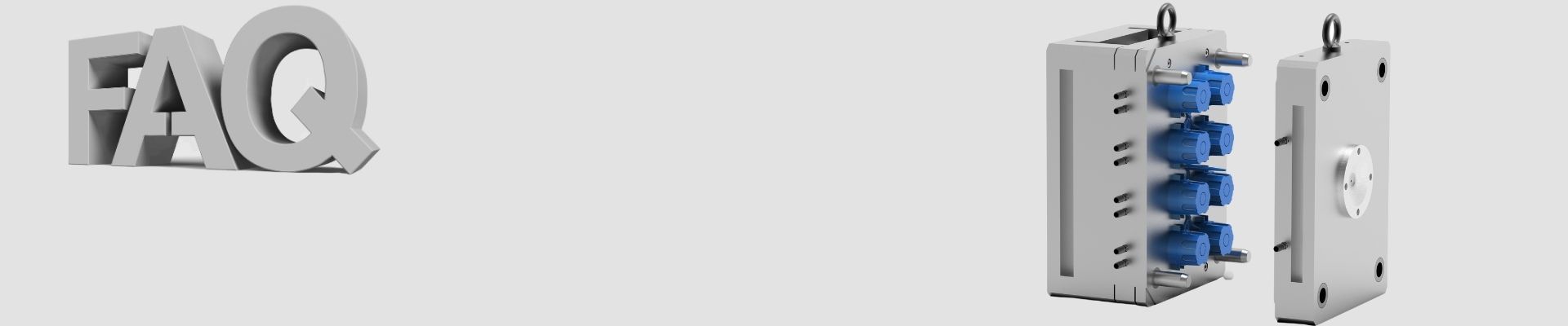 FAQ -Plastic Injection Molding